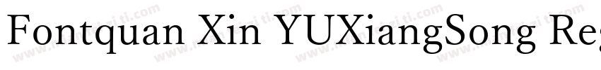 Fontquan Xin YUXiangSong Regular字体转换